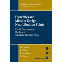 Dynamics And Mission Design Near Libration Points - Vol Ii: Fundamentals: The Case Of Triangular Libration Points
