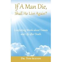 If A Man Die, Shall He Live Again?