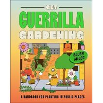 Get Guerrilla Gardening