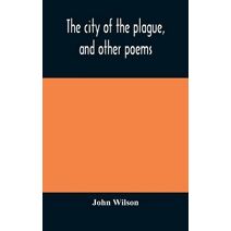city of the plague, and other poems