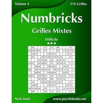 Numbricks Grilles Mixtes - Difficile - Volume 4 - 276 Grilles (Numbricks)