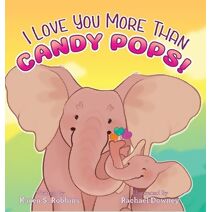 I Love You More Than Candy Pops!