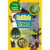 Ultimate Explorer Field Guides British Trees (National Geographic Kids)