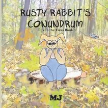 Rusty Rabbit's Conundrum (Life in the Trees)