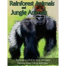 Rainforest Animals and Jungle Animals - Easy to Read Large Print Dot-to-Dot (Dot to Dot Books for Adults)