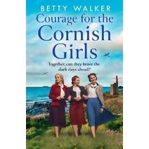 Courage for the Cornish Girls (Cornish Girls Series)