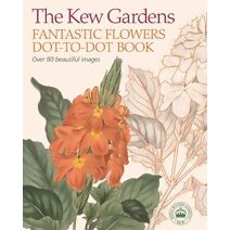 Kew Gardens Fantastic Flowers Dot-to-Dot Book (Kew Gardens Arts & Activities)