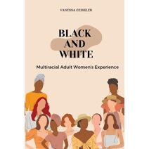 Black And White Multiracial Adult Women's Experiences