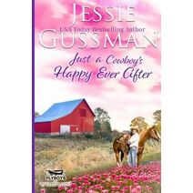 Just a Cowboy's Happy Ever After (Sweet Western Christian Romance Book 13) (Flyboys of Sweet Briar Ranch in North Dakota) Large Print Edition (Flyboys of Sweet Briar Ranch)