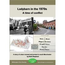 Ladybarn in the 1970s - a time of conflict (Withington Civic Society History Series)