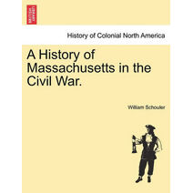 History of Massachusetts in the Civil War.