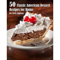 50 Classic American Dessert Recipes for Home
