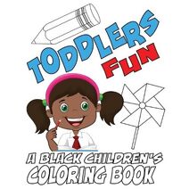 Toddlers Fun - A Black Children's Coloring Book (Black Children's Coloring Books)