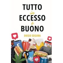 Tutto in eccesso � buono (Edizione Italiana)