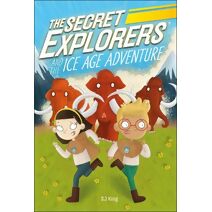 Secret Explorers and the Ice Age Adventure (Secret Explorers)