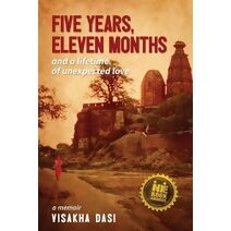 Five Years, Eleven Months and a Lifetime of Unexpected Love (Essence of the Bhagavad-Gita)