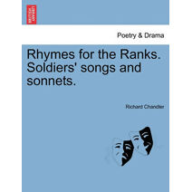 Rhymes for the Ranks. Soldiers' Songs and Sonnets.