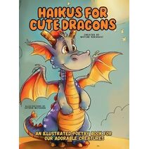 Haikus for Cute Dragons (Smart Kids Collection)