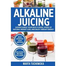 Alkaline Juicing (Alkaline Lifestyle)