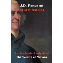 J.D. Ponce on Adam Smith (Economy)