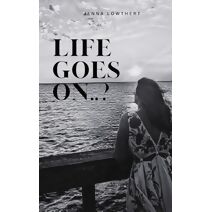 Life Goes On..?