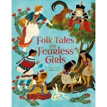 Folk Tales for Fearless Girls (Inspiring Heroines)