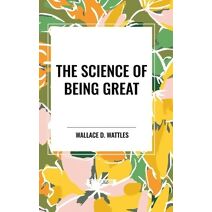Science of Being Great: Original First Edition Text