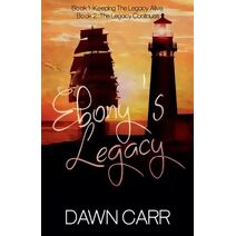 Ebony's Legacy (Book 2: The Legacy Continues)