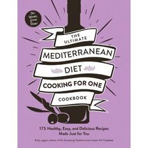 Ultimate Mediterranean Diet Cooking for One Cookbook (Ultimate for One Cookbooks Series)