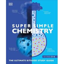 Super Simple Chemistry (DK Super Simple)