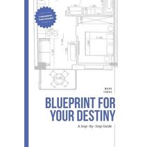 Blueprint For Your Destiny