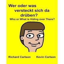 Wer oder was versteckt sich da dr�ben? Who or What is Hiding over There?