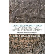 Land Expropriation in Ancient Rome and Contemporary Zimbabwe