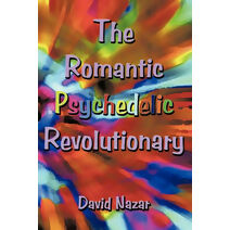 Romantic Psychedelic Revolutionary