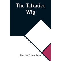 Talkative Wig
