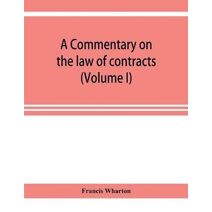 commentary on the law of contracts (Volume I)