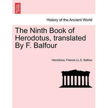 Ninth Book of Herodotus, Translated by F. Balfour