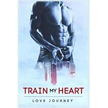 Train My Heart