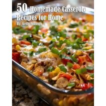 50 Homemade Casserole Recipes for Home