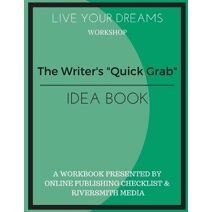Writer's "Quick Grab" Idea Book (Live Your Dreams Workbooks)