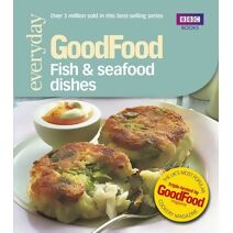 Good Food: Fish & Seafood Dishes