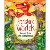 Prehistoric Worlds (Magic and Mystery of the Natural World)