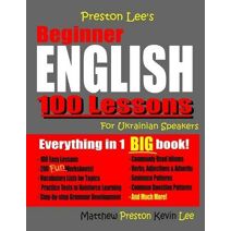 Preston Lee's Beginner English 100 Lessons For Ukrainian Speakers (Preston Lee's English for Ukrainian Speakers)