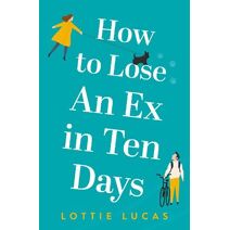 How to Lose an Ex in Ten Days