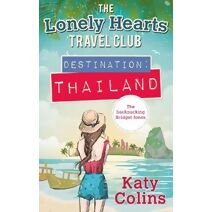 Destination Thailand (Lonely Hearts Travel Club)