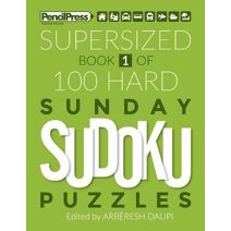 Supersized Book Of 100 Hard Sunday Sudoku Puzzles (Book 1)