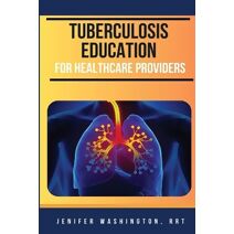 Tuberculosis Education for Healthcare Providers