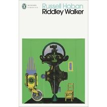 Riddley Walker (Penguin Modern Classics)