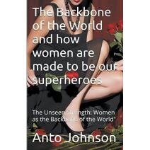 Backbone of the World and how women are made to be our superheroes