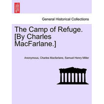 Camp of Refuge. [By Charles MacFarlane.]